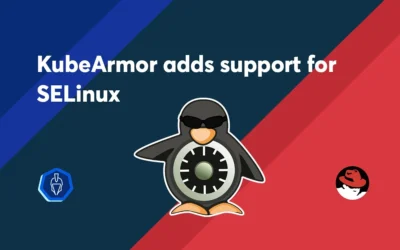 KubeArmor adds support for SELinux